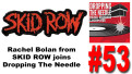 Rachel Bolan from SKID ROW joins Dropping The Needle